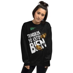 Sudadera "Tranquilos, yo estoy bien"